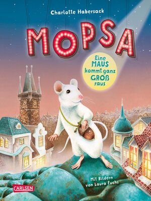 cover image of Mopsa--Eine Maus kommt ganz groß raus